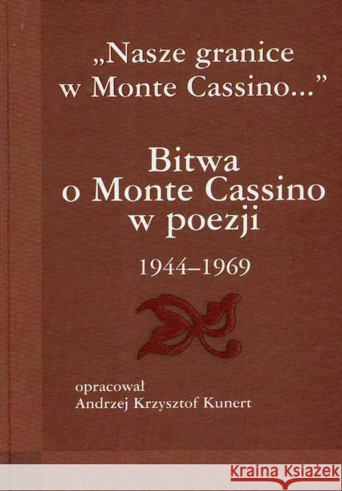 Bitwa o Monte Cassino w poezji 1944-1969 Kunert Andrzej Krzysztof 9788375650129 LTW