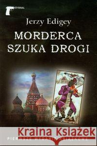 Morderca szuka drogi Edigey Jerzy 9788375651225