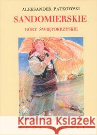 Sandomierskie Patkowski Aleksander 9788375651577 LTW