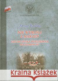 Nie wyrośli z marzeń Kubaj Artur 9788375651980 LTW
