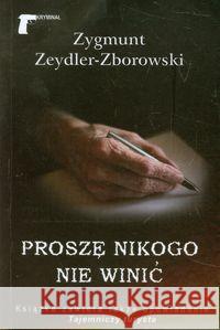 Proszę nikogo nie winić LTW Zeydler-Zborowski Zygmunt 9788375652697 LTW