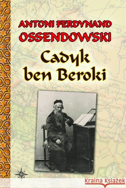 Cadyk ben Beroki BR Ossendowski Antoni Ferdynand 9788375652765 LTW