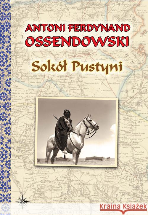 Sokół Pustyni Ossendowski Antoni Ferdynand 9788375652826 LTW