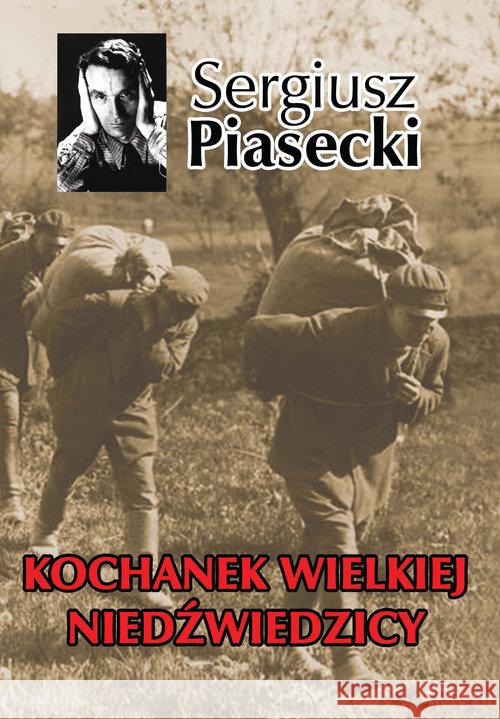 Kochanek Wielkiej Niedźwiedzicy Piasecki Sergiusz 9788375652987 LTW