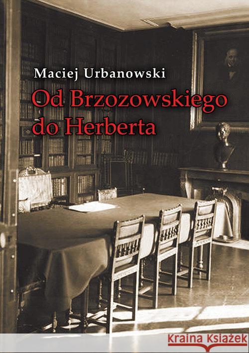 Od Brzozowskiego do Herberta Urbanowski Maciej 9788375653069