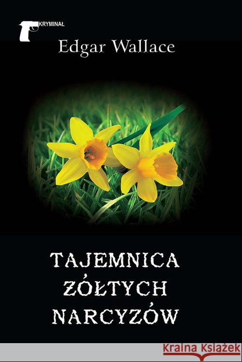 Tajemnica Żółtych Narcyzów Wallace Edgar 9788375653434 LTW