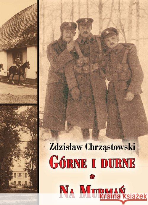 Górne i durne. Na Murmań Chrząstowski Zdzisław 9788375653861 LTW