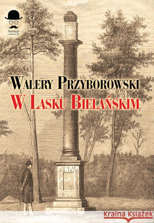 W Lasku Bielańskim Przyborowski Walery 9788375654554 LTW