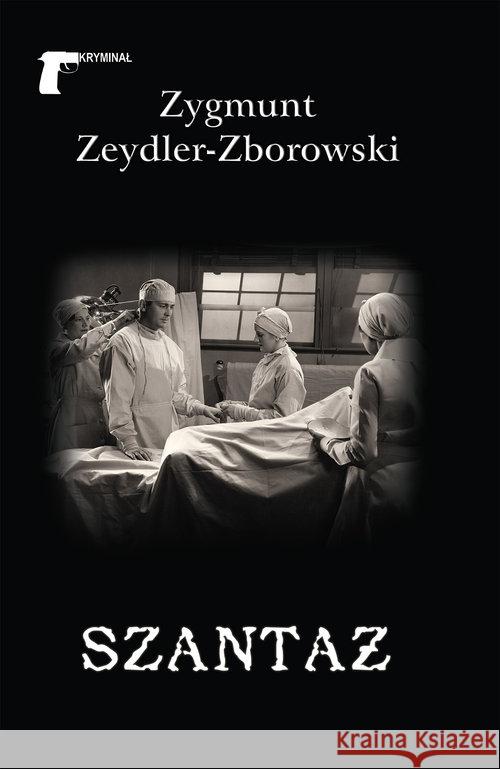 Szantaż Zeydler-Zborowski Zygmunt 9788375654615 LTW