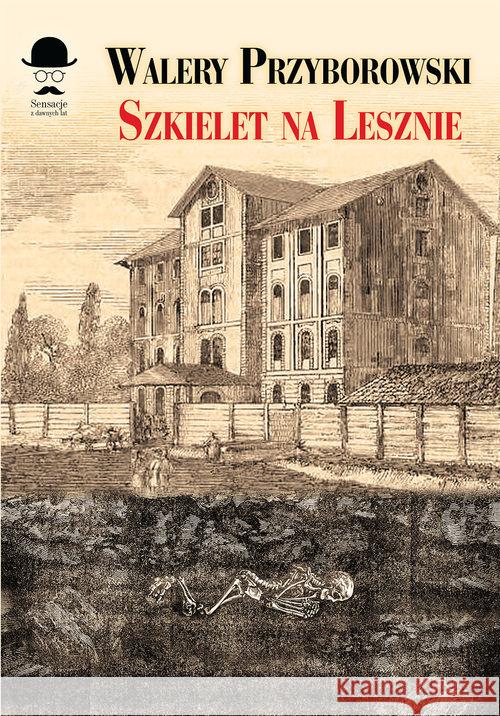Szkielet na Lesznie Przyborowski Walery 9788375654790 LTW