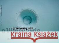 Przerwany sen o Warszawie Olszański Michał 9788375654820 LTW