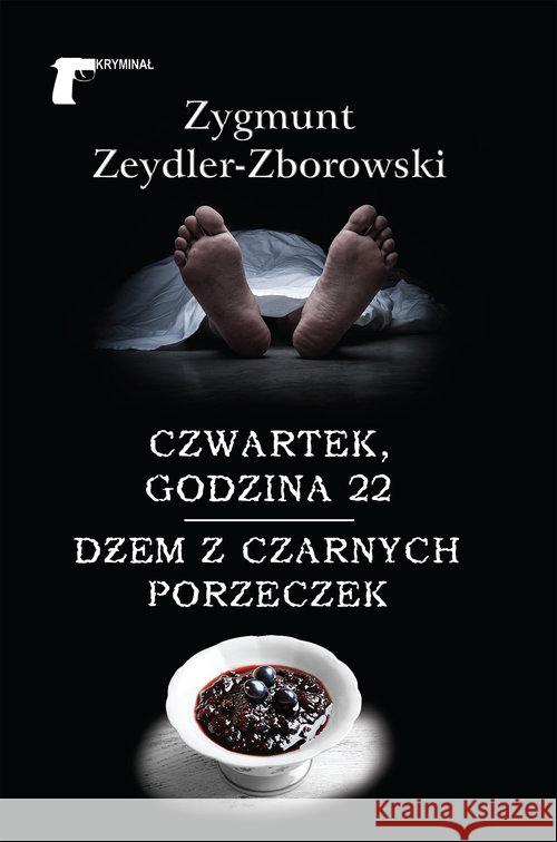 Czwartek, godzina 22/Dżem z czarnych porzeczek Zeydler-Zborowski Zygmunt 9788375654912 LTW