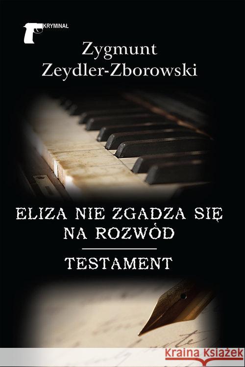 Eliza nie zgadza się na rozwód/Testament Zeydler-Zborowski Zygmunt 9788375655223 LTW