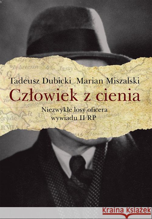 Człowiek z cienia Dubicki Tadeusz Miszalski Marian 9788375655322 LTW