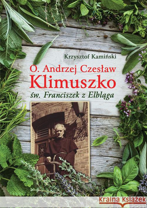 O. Andrzej Czesław Klimuszko Św Franciszek z ... Kamiński Krzysztof 9788375655643