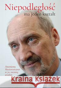 Niepodległość ma jeden kształt  9788375655681 LTW