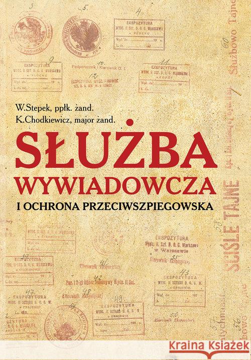 Służba wywiadowcza i ochrona przeciwszpiegowska Stepek W. Chodkiewicz K. 9788375656428 LTW