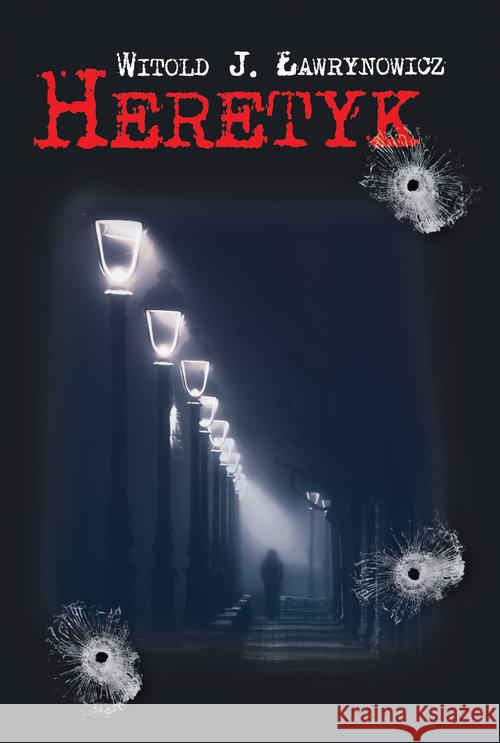 Heretyk Ławrynowicz Witold J. 9788375656503 LTW
