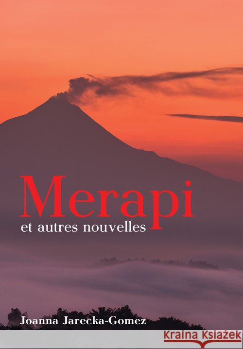Merapi et autres nouvelles Jarecka-Gomez Joanna 9788375656619
