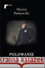 Polowanie na kozła Maciej Patkowski 9788375658132