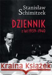 Dziennik z lat 1939-1940 SCHIMITZEK STANISŁAW 9788375658361