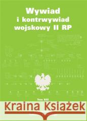 Wywiad i kontrwywiad wojskowy II RP T.13 red. Tadeusz Dubicki 9788375658484