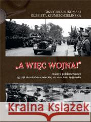 A więc wojna! Grzegorz Łukomski 9788375658804