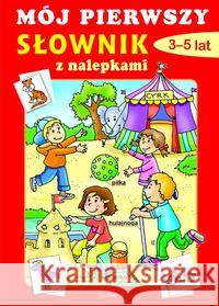 Naklejanki - mój pierwszy słownik 2012 SIEDMIORÓG  9788375688436 Siedmioróg