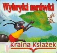 Klasyka Wierszyka - Wybryki mrówki LIWONA Wejner Rafał 9788375702835 Liwona