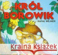 Klasyka Wierszyka - Król Borowik LIWONA Wejner Rafał 9788375702866 Liwona