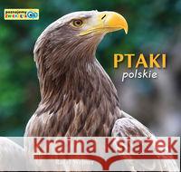 Poznajemy zwierzęta. Ptaki polskie LIWONA Wejner Rafał 9788375703856 Liwona