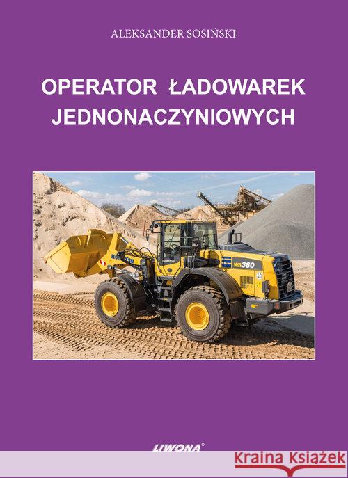 Operator ładowarek jednonaczyniowych Sosiński Aleksander 9788375704051