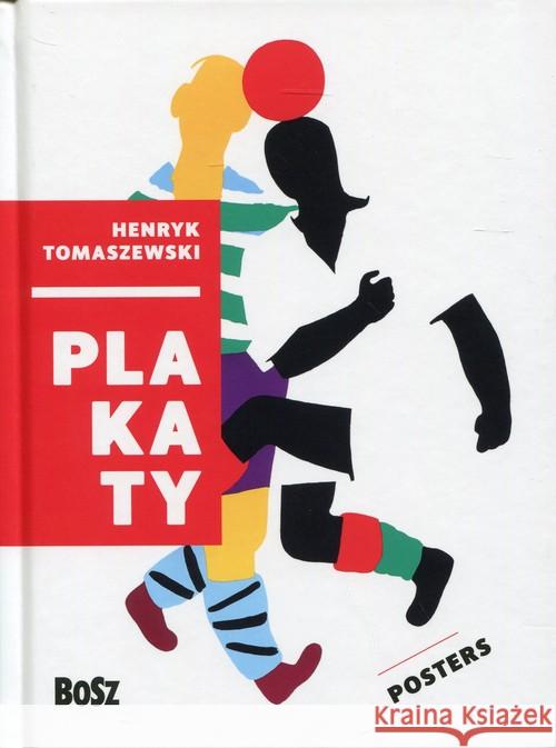 Henryk Tomaszewski. Plakaty Tomaszewski Henryk 9788375763072 Bosz