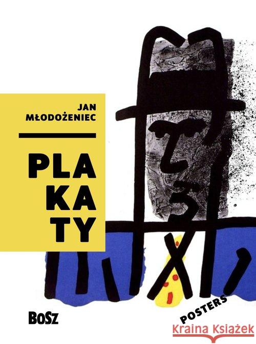 Jan Młodożeniec. Plakaty Folga-Januszewska Dorota 9788375764123 Bosz