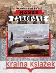 Nasze Zakopane Bianka Rolando 9788375767568