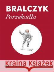 Porzekadła BRALCZYK JERZY 9788375767780