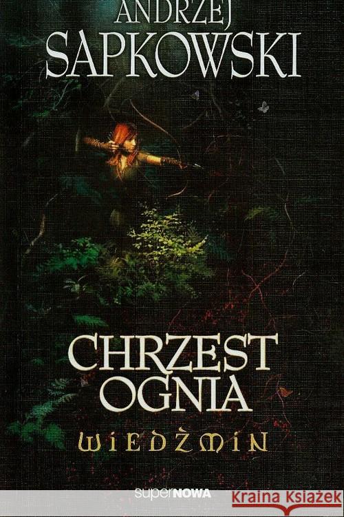 Wiedźmin 5 - Chrzest ognia Wyd. 2014 Sapkowski Andrzej 9788375780673 SuperNowa