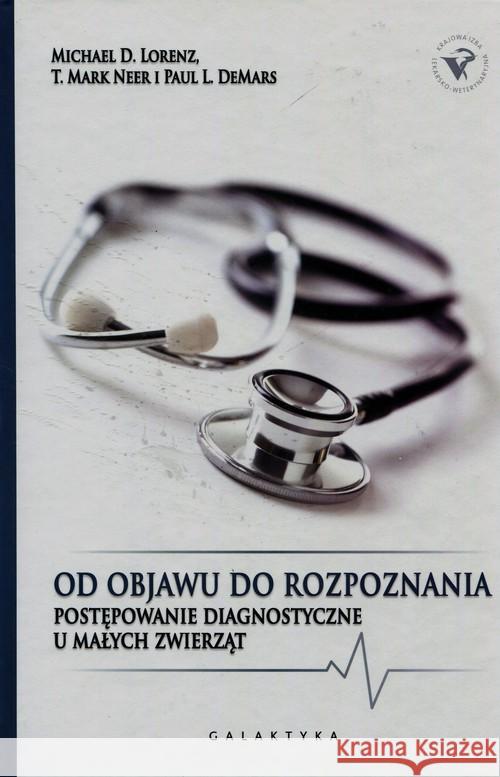 Od objawu do rozpoznania TW Lorenz Michael D. Neer T. Mark Demars Paul L. 9788375791525 Galaktyka