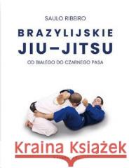 Brazylijskie jiu-jitsu Saulo Ribeiro 9788375798159