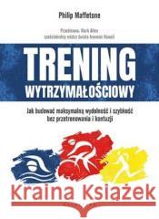 Trening wytrzymałościowy Philip Maffetone 9788375798180