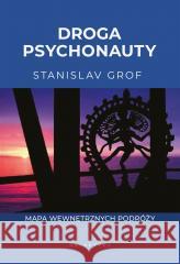 Droga psychonauty. Mapa wewnętrznych podróży Stanislav Grof 9788375799156