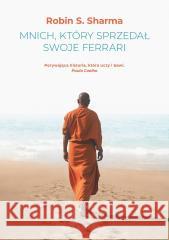Mnich, który sprzedał swoje ferrari Robin Sharma 9788375799576