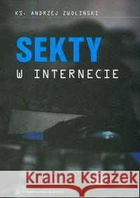 Sekty w internecie Zwoliński Andrzej 9788375800463 Salwator