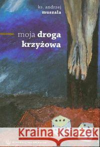 Moja droga krzyżowa SALWATOR Muszala Andrzej 9788375800586 Salwator