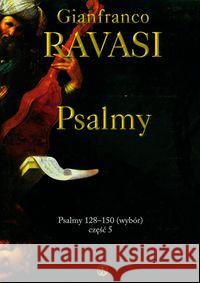 Psalmy T.5 (128-150) Ravasi Gianfranco 9788375800791 Salwator
