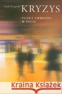 Kryzys - punkt zwrotny w życiu Kreppold Guido 9788375801095 Salwator