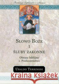 Słowo Boże i śluby zakonne 1. Posłuszeństwo Terrinoni Ubaldo 9788375801361 Salwator