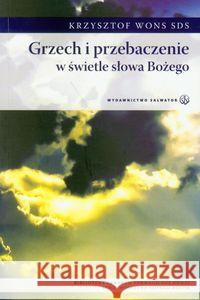 Grzech i przebaczenie w świetle Słowa Bożego Wons Krzysztof 9788375801378