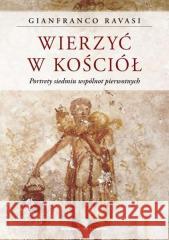 Wierzyć w Kościół. Portrety siedmiu... kard. Gianfranco Ravasi 9788375802757