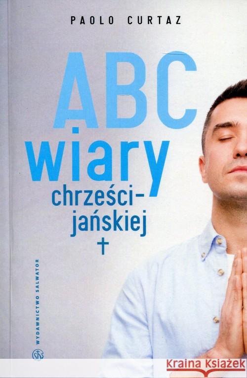 ABC wiary chrześcijańskiej Curtaz Paolo 9788375804782 Salwator